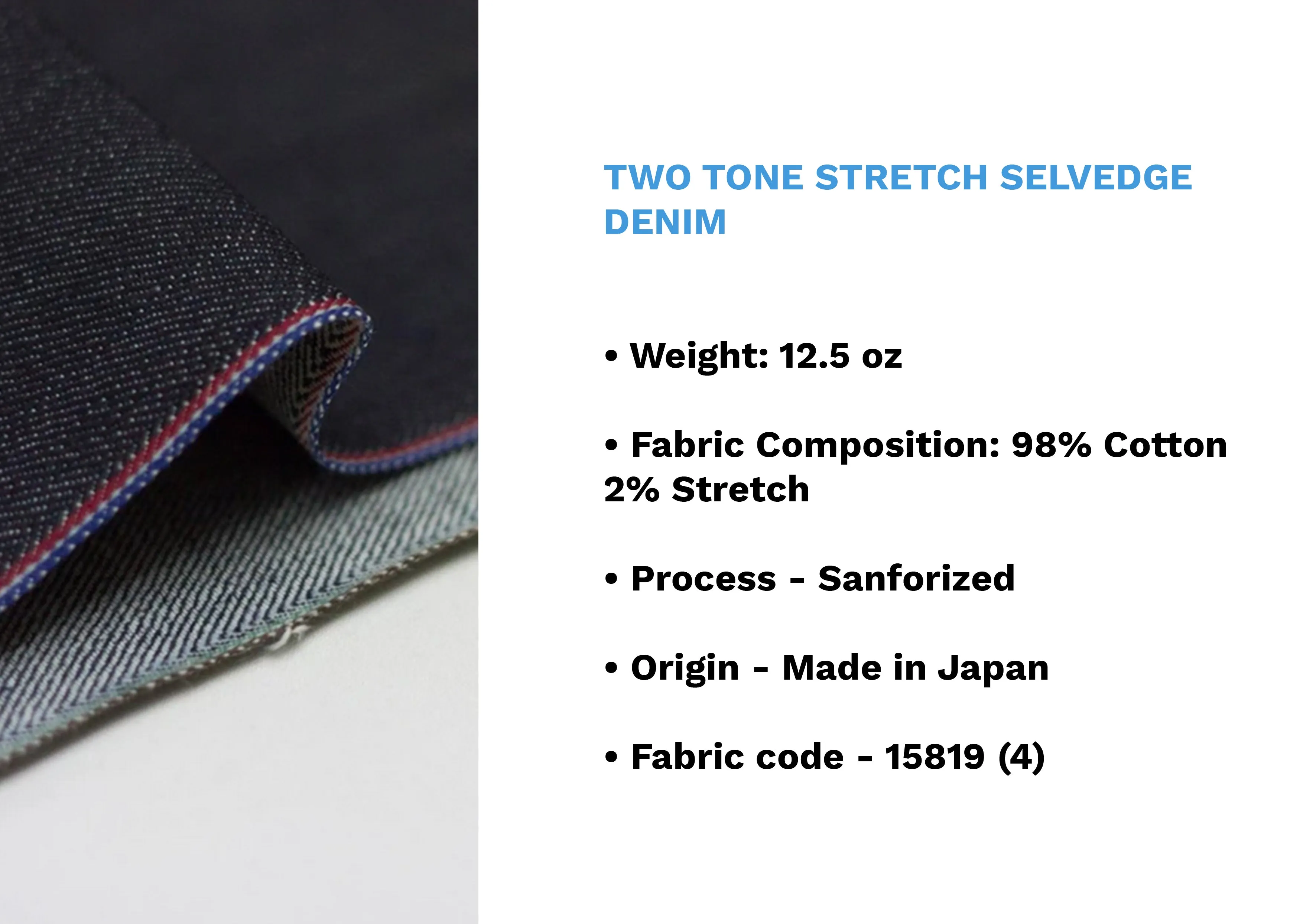 TWO TONE STRETCH SELVEDGE DENIM *